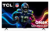 TCL 75\" QM61K Series QD-Mini LED QLED 4K UHD Smart Google TV (75QM61K)